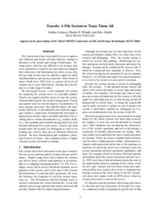 Tracefs: A File System to Trace Them All Akshat Aranya, Charles P. Wright, and Erez Zadok Stony Brook University Appears in the proceedings of the Third USENIX Conference on File and Storage Technologies (FAST[removed]Abs