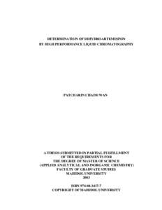 DETERMINATION OF DIHYDROARTEMISININ BY HIGH PERFORMANCE LIQUID CHROMATOGRAPHY PATCHARIN CHAISUWAN  A THESIS SUBMITTED IN PARTIAL FULFILLMENT