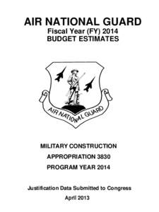 AIR NATIONAL GUARD Fiscal Year (FY[removed]BUDGET ESTIMATES MILITARY CONSTRUCTION APPROPRIATION 3830