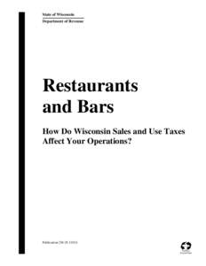 Pub[removed]Restaurants and Taverns, How Do Wisconsin Sales and Use Taxes Affect Your Operations? - December 2014