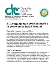 El Lenguaje que pone primero a la gente en la Salud Mental Tratar a las personas como individuos Todos queremos que nos acepten por lo que somos. Nuestros talentos y habilidades no desaparecen por el hecho de que se nos 