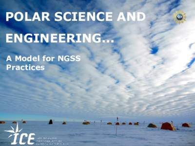 POLAR SCIENCE AND ENGINEERING... A Model for NGSS Practices  US Ice Drilling Program