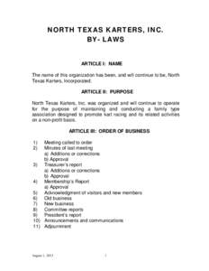 NORTH TEXAS KARTERS, INC. BY- LAWS ARTICLE I: NAME The name of this organization has been, and will continue to be, North Texas Karters, Incorporated.