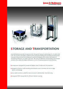 The Automation Company  试 STORAGE AND TRANSPORTATION Jonas & Redmann provides components for the gentle transport and storage of c-Si wafers and