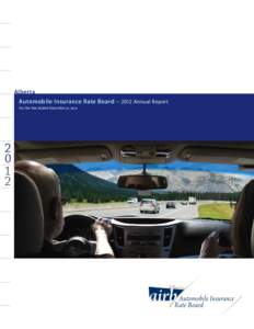 Alberta Automobile Insurance Rate Board – 2012 Annual Report For the Year Ended December 31, [removed]