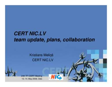 Microsoft PowerPoint - CERT-NIC-LV-OSLO.ppt