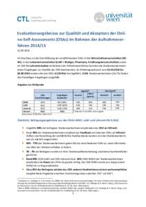 Evaluationsergebnisse zur Qualität und Akzeptanz der Online-Self-Assessments (OSAs) im Rahmen der Aufnahmeverfahren2014 Im Anschluss an die Durchführung der verpflichtenden OSAs in den Wirtschaftswissens