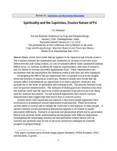 Return to: Spirituality and Paranormal Phenomena  Spirituality and the Capricious, Evasive Nature of Psi J.E. Kennedy 1 For the National Conference on Yoga and Parapsychology, January, 2006, Visakhapatnam, India