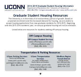 [removed]Graduate Student Housing Information  Department of Residential Life • University of Connecticut[removed] • [removed] • www.reslife.uconn.edu  Graduate Student Housing Resources