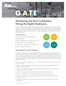 Global Assessment and Talent Engine®  Identifying the Best Candidates, Hiring the Right Employees Few decisions are as important as selecting the people who will help the organization succeed. Even when your labor pool 