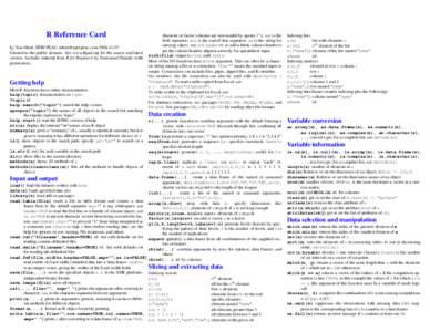 R Reference Card by Tom Short, EPRI PEAC,  Granted to the public domain. See www.Rpad.org for the source and latest version. Includes material from R for Beginners by Emmanuel Paradis (with