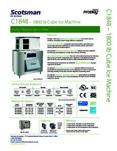C1848 – 1800 lb Cube Ice Machine Prodigy® Modular Cube Ice Maker Features Prodigy® cubers use significantly less energy and water than other cube ice machines, exceeding Federal energy efficiency regulations. AutoAle