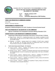 AGENDA FOR THE TRANSPORTATION COMMISSION MEETING HELD IN THE ODOT BUILDING COMMISSION MEETING ROOM OKLAHOMA CITY, OKLAHOMA DATE: TIME: PLACE: