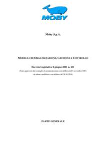 Moby S.p.A.  MODELLO DI ORGANIZZAZIONE, GESTIONE E CONTROLLO Decreto Legislativo 8 giugno 2001 nTesto approvato dal consiglio di amministrazione con delibera del21 novembre 2007, da ultimo modificato con delibera 