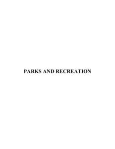 PARKS AND RECREATION  PARKS AND RECREATION The long-range Park and Recreation plan was prepared to guide the Regional Parks and Recreation Agency in identifying the current and future recreational needs and desires of t