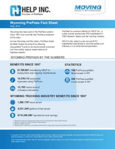Wyoming PrePass Fact Sheet May 2016 Wyoming has been part of the PrePass system since 1997 and currently has PrePass deployed at five sites.