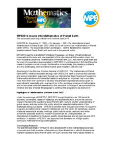 MPE2013 moves into Mathematics of Planet Earth The successful year-long initiative will continue past[removed]MONTREAL, December 11, 2013 – On January 1, 2014, the international project