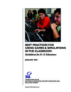 BEST PRACTICES FOR USING GAMES & SIMULATIONS IN THE CLASSROOM Guidelines for K–12 Educators JANUARY 2009