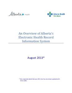 An Overview of Alberta’s Electronic Health Record Information System August 2013*