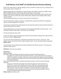 Draft	
  Minutes	
  of	
  the	
  W3R®-­‐US	
  Fall	
  2010	
  Board	
  of	
  Directors	
  Meeting	
   	
   W3R-­‐US	
  Chair	
  Sallie	
  de	
  Barcza	
  called	
  the	
  meeting	
  to	
  orde