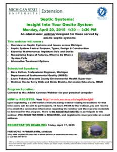 Septic Systems: Insight Into Your Onsite System Monday, April 20, 2015 1:30 — 3:30 PM An educational webinar designed for those served by onsite septic systems This webinar will cover :