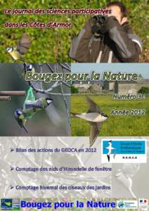  Bilan des actions du GEOCA en 2012  Comptage des nids d’Hirondelle de fenêtre  Comptage hivernal des oiseaux des jardins Bilan des actions du GEOCA de 2010 à 2012