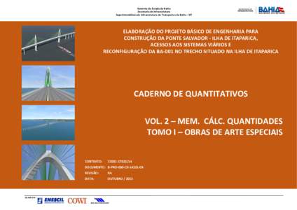 Governo do Estado da Bahia Secretaria de Infraestrutura Superintendência de Infraestrutura de Transportes da Bahia - SIT ELABORAÇÃO DO PROJETO BÁSICO DE ENGENHARIA PARA CONSTRUÇÃO DA PONTE SALVADOR - ILHA DE ITAPAR