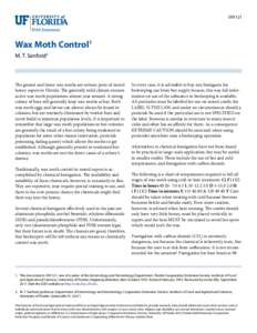 ENY121  Wax Moth Control1 M. T. Sanford2  The greater and lesser wax moths are serious pests of stored