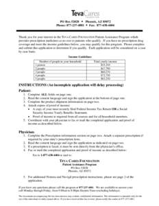 PO Box 52028  Phoenix, AZ[removed]Phone: [removed]  Fax: [removed]Thank you for your interest in the TEVA CARES FOUNDATION Patient Assistance Program which provides prescription medicines at no cost to patient