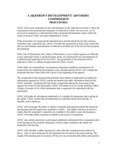 LAKEFRONT DEVELOPMENT ADVISORY COMMISSION PROCEDURES LDAC will review proposals for new development on the Lakefront received (1) from the proponents of the proposed development, (2) referred to LDAC for its review, or (