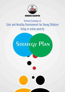 Campaign Strategy  Background Note on “Networking”, as the key strategy of Humara Bachpan Campaign Children need a safe and healthy environment for their proper development. Special planning and design of the outdoo