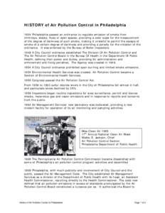 HISTORY of Air Pollution Control in Philadelphia 1904 Philadelphia passed an ordinance to regulate emission of smoke from chimneys, stacks, flues or open spaces, providing a color scale for the measurement of the degree 