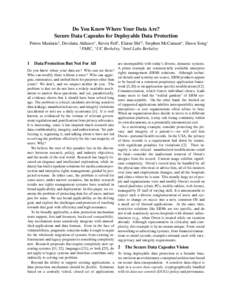 Do You Know Where Your Data Are? Secure Data Capsules for Deployable Data Protection Petros Maniatis† , Devdatta Akhawe∗ , Kevin Fall† , Elaine Shi∗‡ , Stephen McCamant∗ , Dawn Song∗ ‡ PARC, ∗ UC Berkel