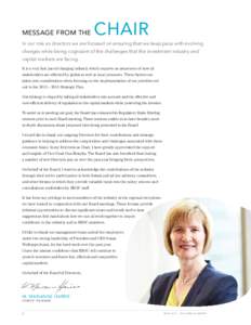 MESSAGE FROM THE  CHAIR In our role as directors we are focused on ensuring that we keep pace with evolving changes while being cognizant of the challenges that the investment industry and