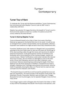 Turner Tour of Kent To celebrate the Turner and the Elements exhibition, Turner Contemporary has commissioned artist Stephen Turner to look at JMW Turner’s relationship with Kent. Stephen has selected 10 images that sh