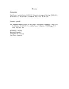 Broome Manuscripts: Bull, Henry. Account Book, Carpentry, carting, and farming. BC2b/B96. Teator, Mackey. Blacksmith Account Book, BC2b/T253. Cemetery Records: The following cemetery records are in 