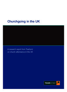 Church attendance / Sociology of religion / Fresh expression / Church of England / Churching of women / Tearfund / Anglicanism / Christianity / Religion / Anglo-Catholicism