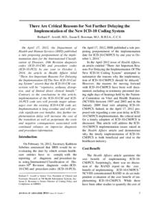 There Are Critical Reasons for Not Further Delaying the Implementation of the New ICD-10 Coding System Richard F. Averill, M.S., Susan E. Bowman, M.J., R.H.I.A., C.C.S. On April 17, 2012, the Department of Health and Hum