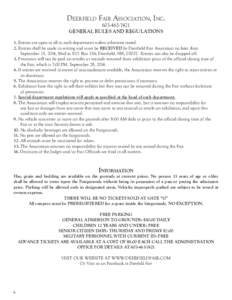 Deerfield Fair Association, Inc[removed]GENERAL RULES AND REGULATIONS 1. Entries are open to all in each department unless otherwise stated. 2. Entries shall be made in writing and must be RECEIVED by Deerfield Fai