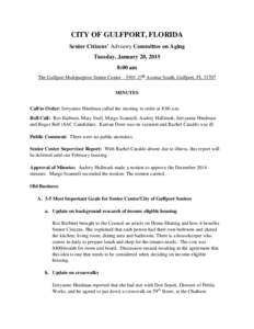 CITY OF GULFPORT, FLORIDA Senior Citizens’ Advisory Committee on Aging Tuesday, January 20, 2015 8:00 am The Gulfport Multipurpose Senior Center – 5501 27th Avenue South, Gulfport, FLMINUTES