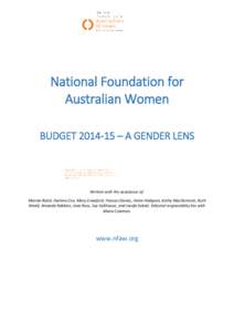 National Foundation for Australian Women BUDGET[removed] – A GENDER LENS Written with the assistance of: Marian Baird, Darlene Cox, Mary Crawford, Frances Davies, Helen Hodgson, Kathy MacDermott, Ruth