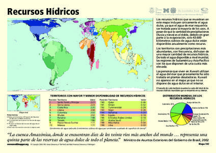 Recursos Hídricos  Produced by the SASI group (Sheffield) and Mark Newman (Michigan) Los recursos hídricos que se muestran en este mapa incluyen únicamente el agua