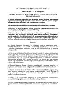 AZ EGYENLŐ BÁNÁSMÓD TANÁCSADÓ TESTÜLET[removed]II.11.) TT. sz. állásfoglalása a[removed]XII.26.) Korm. Rendelet[removed]október 1. napjától hatályos 14/B. §-ának eljárásjogi értelmezéséről Az e