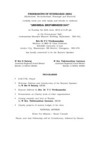 FREEMASONS OF HYDERABAD AREA (Hyderabad, Secunderabad, Warangal and Kurnool) cordially invite you with family and friends to celebrate “UNIVERSAL BROTHERHOOD DAY” on Tuesday the 24th June, 2014 at 6-30 pm