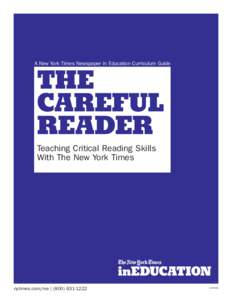 A New York Times Newspaper in Education Curriculum Guide  THE CAREFUL READER Teaching Critical Reading Skills
