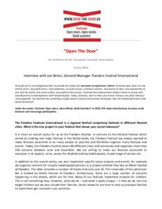 “Open The Door” An initiative of the European Festivals Association 8 July 2010 Interview with Jan Briers, General Manager Flanders Festival International Festivals are in a privileged position to provide the means f