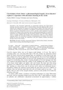 Distance Education Vol. 29, No. 3, November 2008, 253–267 Curriculum at forty below: a phenomenological inquiry of an educator/ explorer’s experience with adventure learning in the Arctic Charles Miller*, George Vele