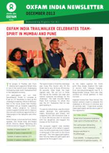 Oxfam India Newsletter DECEMBER 2013 Demanding Rights for All Oxfam India TRAILWALKER CELEBRATES TEAMSPIRIT IN MUMBAI and PUNE