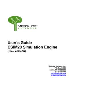 User’s Guide CSIM20 Simulation Engine (C++ Version) Mesquite Software, Inc. P.O. Box 26306