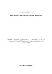 VLADA REPUBLIKE HRVATSKE URED ZA LJUDSKA PRAVA I PRAVA NACIONALNIH MANJINA IZVJEŠĆE O PROVEDBI AKCIJSKOG PLANA ZA PROVEDBU NACIONALNE STRATEGIJE ZA UKLJUČIVANJE ROMA, ZA RAZDOBLJE., ZAGODINU